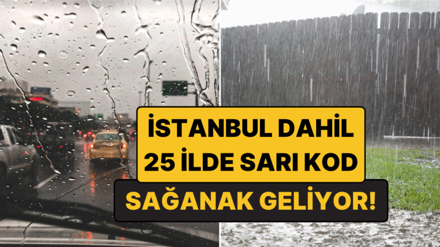 Meteoroloji’den 25 İle Sarı Kodlu Sağanak Uyarısı: 30 Ekim’de Hava Durumu Ne Olacak?